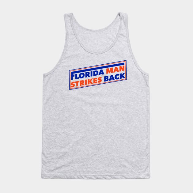 Florida Man Strikes Back Tank Top by StudioOrangeLLC